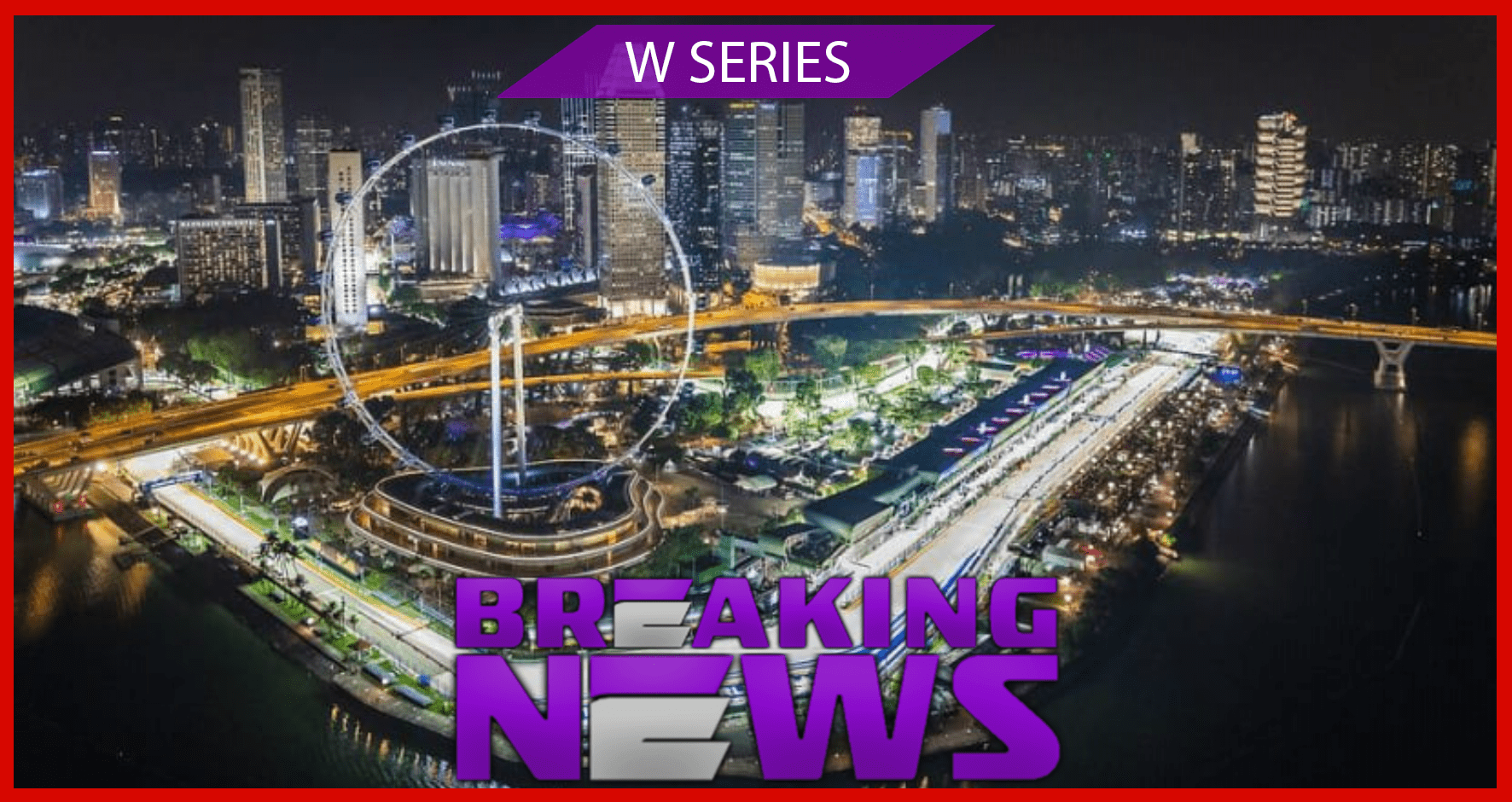 W SERIES HEADS TO SINGAPORE FOR THE FIRST TIME